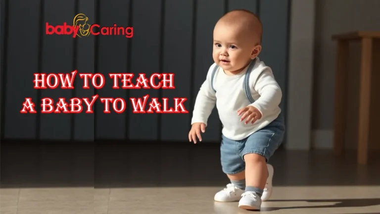 How to teach a baby to walk